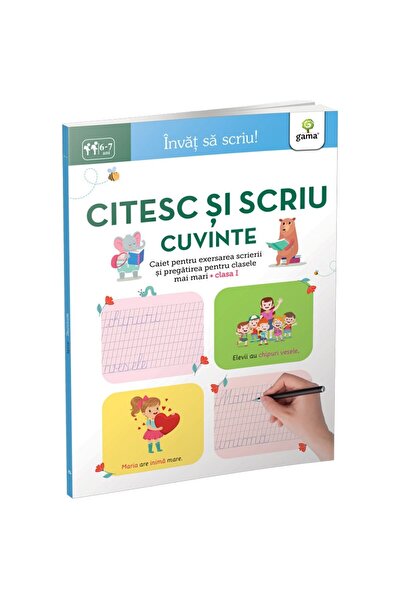 Editura Gama Citesc si scriu cuvinte 6-7 ani. Invat sa sciu!