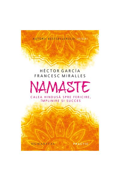 Editura Humanitas Namaste. The Hindu Path to Happiness