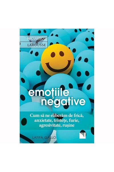 Editura Niculescu Negative emotions. How to free ourselves from fear
