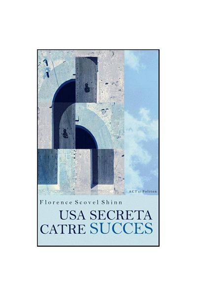 Editura For You The Secret Door to Success - Florence Scovel Shinn