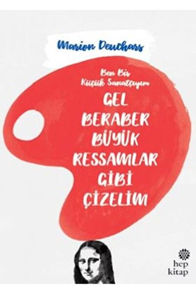 Hep Kitap Gel Beraber Büyük Ressamlar Gibi Çizelim