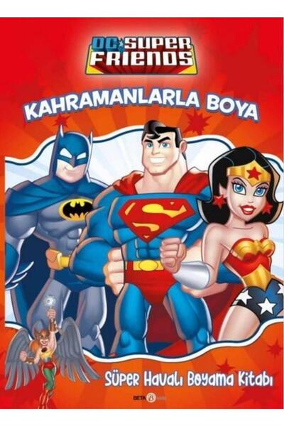 Beta Kids Dc Süper Friends - Kahramanlarla Boya-süper Havalı Boyama Kitabı