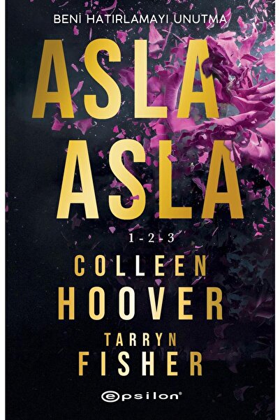 Epsilon Yayınevi Asla Asla 1-2-3 Coleen Hoover Tarryn Fisher