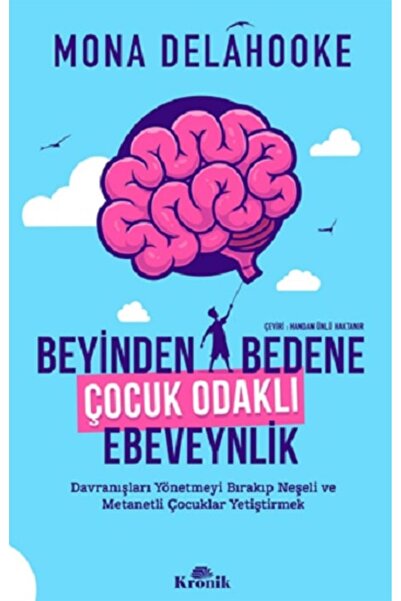 Kronik Kitap Beyinden Bedene Çocuk Odaklı Ebeveynlik
