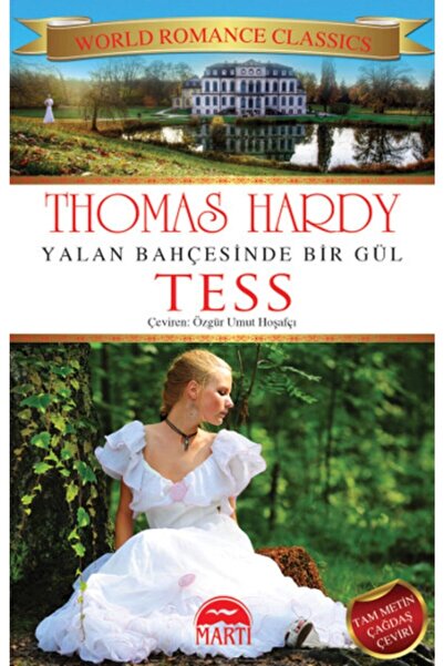 Martı Yayınları Yalan Bahçesinde Bir Gül Tess, Thomas Hardy, Martı Yayınları,...