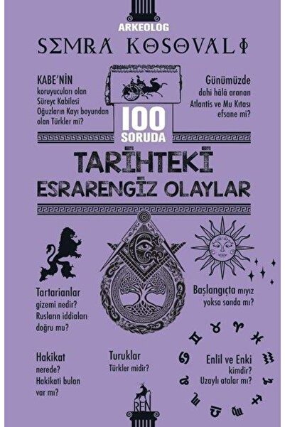 Ren Kitap 100 Soruda Tarihteki Esrarengiz Olaylar