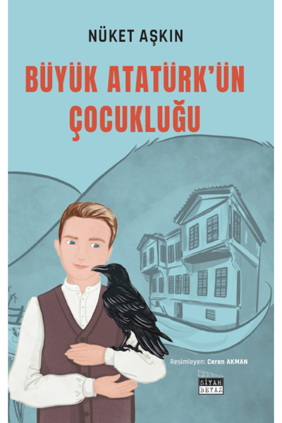Siyah Beyaz Yayınları طفولة الأتاتورك العظيم