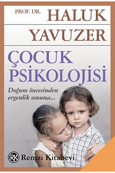 Remzi Kitabevi Çocuk Psikolojisi - Haluk Yavuzer