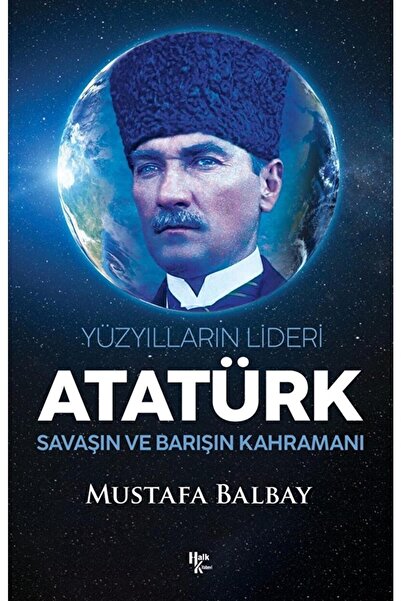 Halk Kitabevi Yüzyılların Lideri Atatürk Savaşın ve Barışın Kahramanı