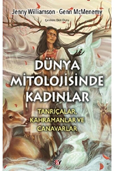 Say Yayınları Du?nya Mitolojisinde Kadınlar