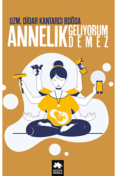 Eksik Parça Yayınları Annelik Geliyorum Demez