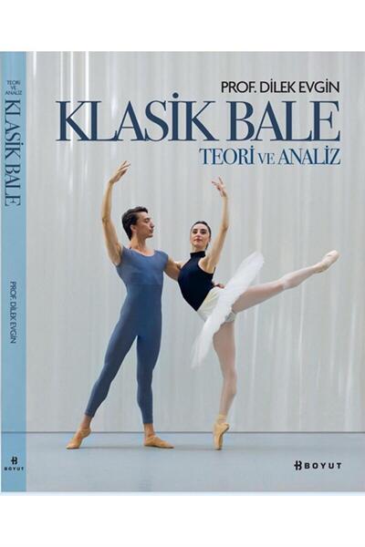 Boyut Yayın Grubu Klasik Bale - Teori Ve Analiz / Kolektif / / 9789752312876
