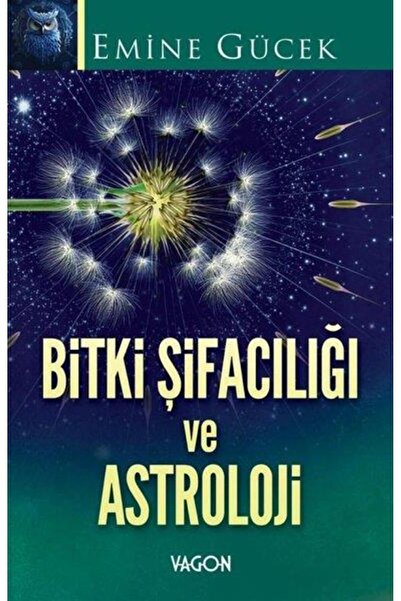 Vagon Kitap BİTKİ ŞİFACILIĞI VE ASTROLOJİ