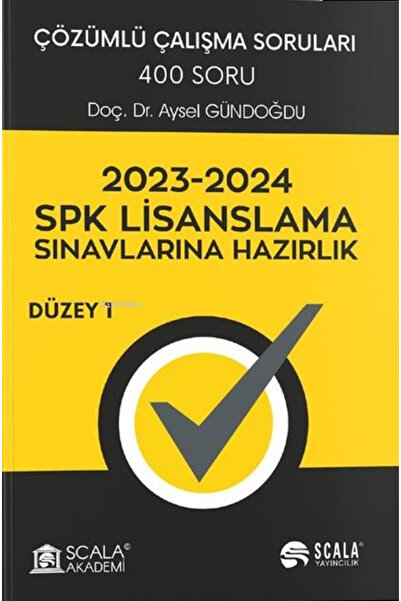 Scala Yayıncılık 2023 - 2024 Spk Lisanslama Sınavlarına Hazırlık - Düzey 1 -