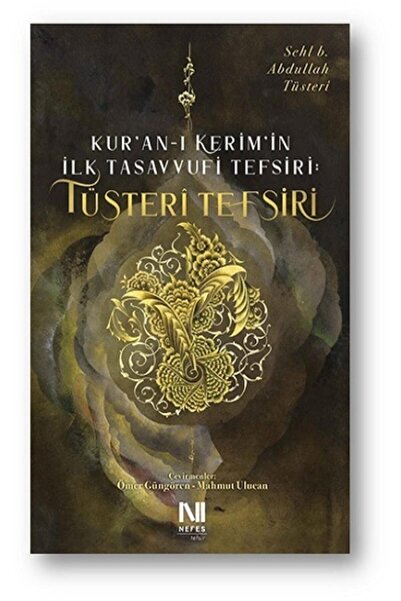 Nefes Yayıncılık Kur’an-ı Kerim’in Ilk Tasavvufi Tefsiri Tüsteri Tefsiri Abdu...