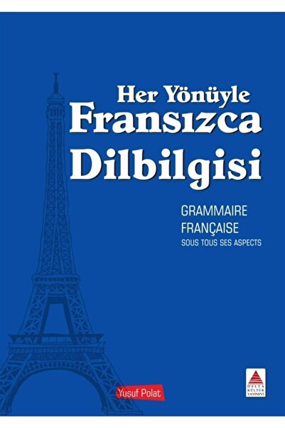 Delta Kültür Yayınevi Her Yönüyle Fransızca Dilbilgisi - Yusuf Polat 97860576...