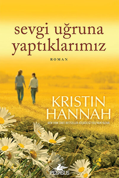 Pegasus Yayınları Sevgi Uğruna Yaptıklarımız - Kristin Hannah