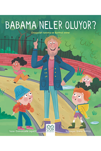 1001 Çiçek Kitaplar Babama Neler Oluyor? / Emmanuelle Lepetit / 1001 Çiçek Ki...