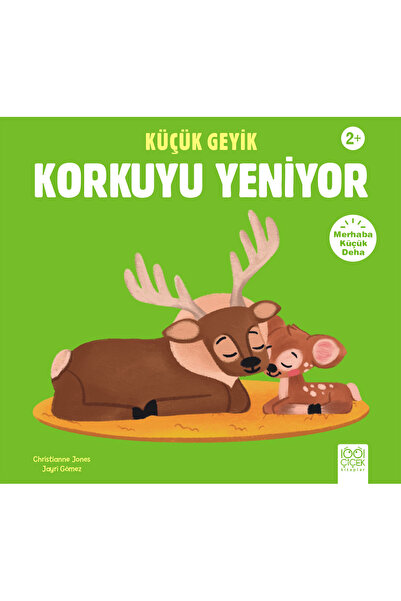 1001 Çiçek Kitaplar Küçük Geyik Korkuyu Yeniyor / Christianne Jones / 1001 Çi...