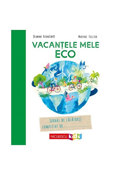 Editura Niculescu Vacantele mele ECO. Jurnal de calatorii completat de...