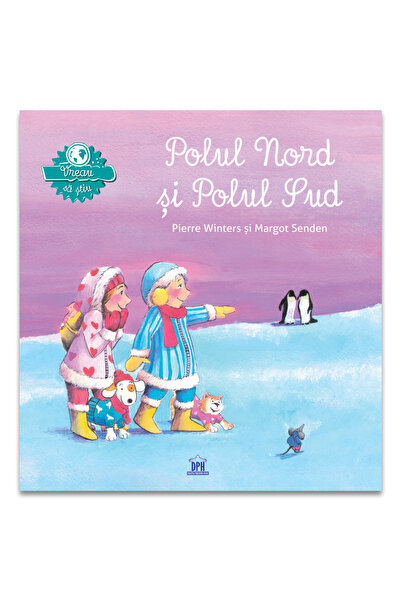 Editura Didactica Publishing House Vreau sa stiu. Polul Nord si Polul Sud