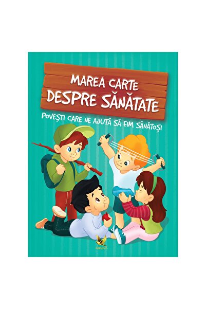 Editura AQUILA Marea carte despre sanatate