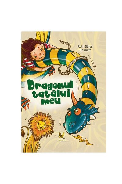 Editura AQUILA Dragonul tatalui meu