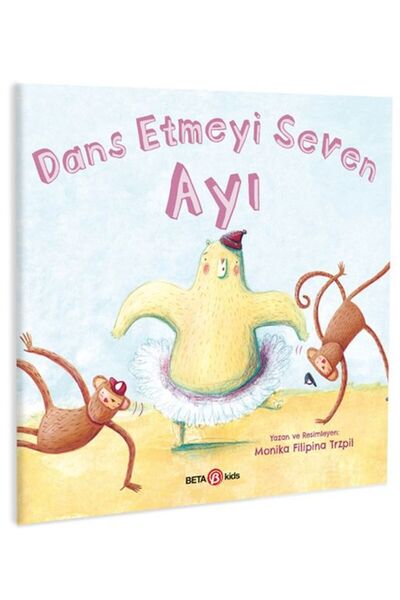 Beta Kids Yayınları Dans Etmeyi Seven Ayı