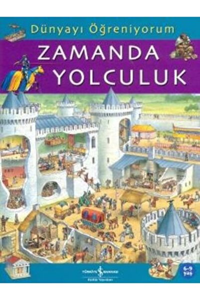 TÜRKİYE İŞ BANKASI KÜLTÜR YAYINLARI أنا أتعلم العالم - السفر عبر الزمن