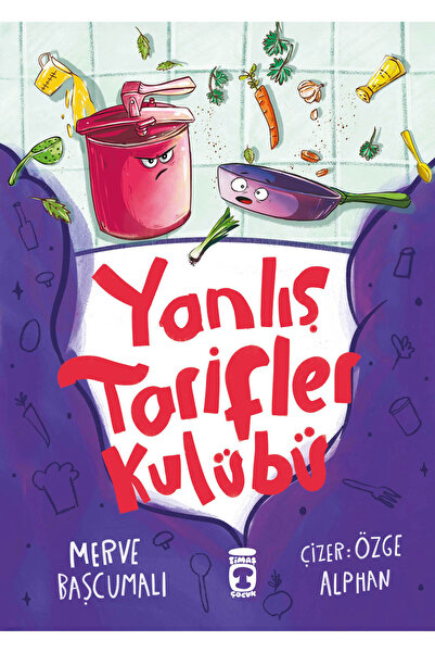 Timaş Çocuk Yanlış Tarifler Kulübü