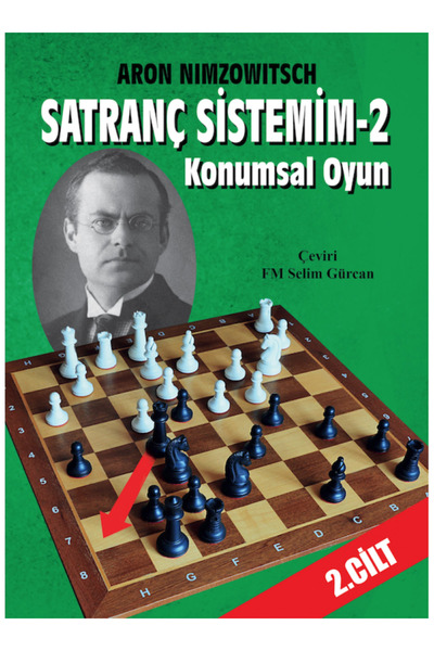 Satranç Okulu Satranç Sistemim – 2 / Konumsal Oyun