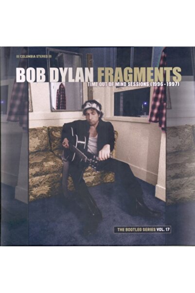 Bob Dylan - Fragments Time Out Of Mind Sessions 1996-1997 : The