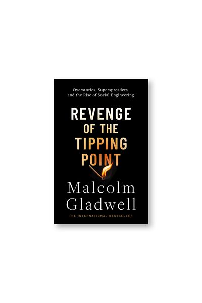 BOOKS Revenge of the Tipping Point : Overstories, Superspreaders and the Rise of Social Engineering