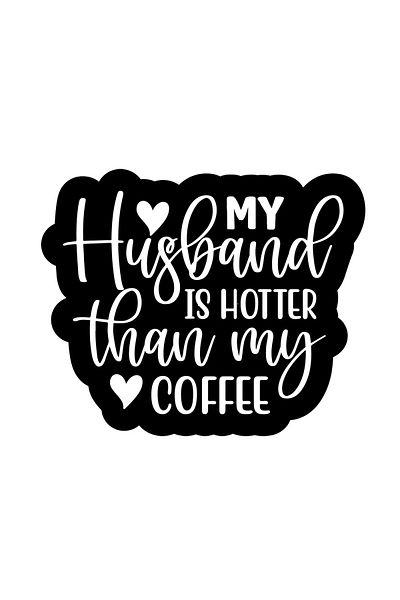 INOVATIX Set of 8 pieces, Sticker My Husband is Hotter Than my coffee, INOVATIX®. 6 cm