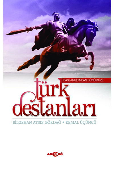 Akçağ Yayınları 9789753388849 Başlangıcından Günümüze Türk Destanları -bilgeh...