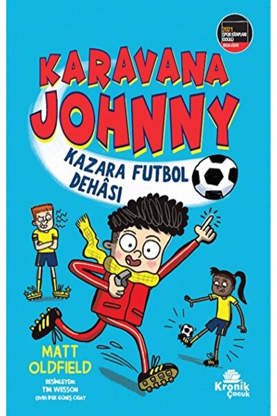 Kronik Kitap Karavana Johnny: Kazara Futbol Dehası kitabı - Matt Oldfield - K...