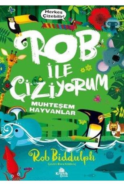 Kronik Kitap Rob ile Çiziyorum 2 Muhteşem Hayvanlar