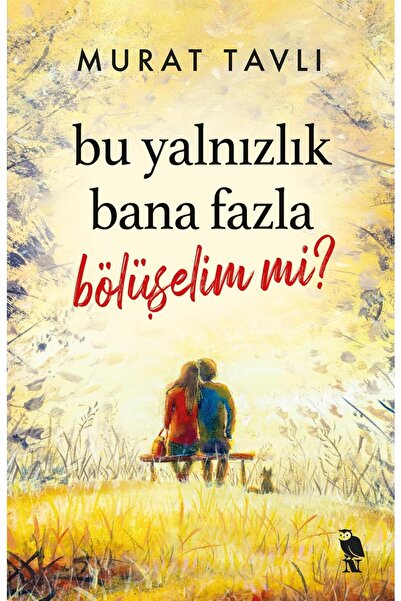 Nemesis Kitap Bu Yalnızlık Bana Fazla Bölüşelim Mi? Murat Tavlı