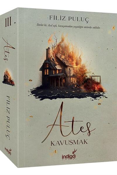 İndigo Kitap Ateş 3 - Kavuşmak Filiz Puluç