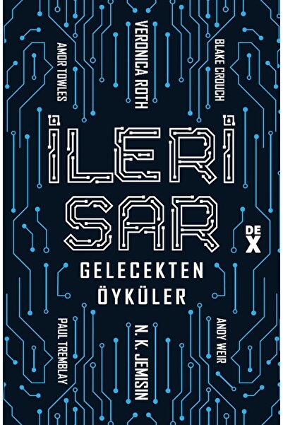 Dex İleri Sar: Gelecekten Öyküler
