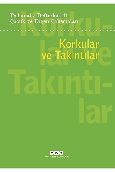Yapı Kredi Yayınları Psikanaliz Defterleri 11: Korkular Ve Takıntılar / / 978...
