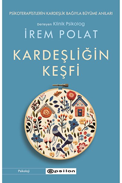 Epsilon Yayınevi Kardeşliğin Keşfi Klinik Psikolog İrem Polat