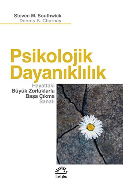 İletişim Yayınları Psikolojik Dayanıklılık / Steven M. Southwick-dennis S. Charney