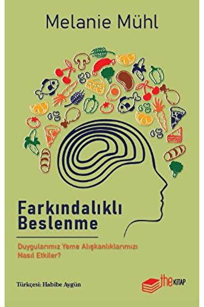 The Kitap Farkındalıklı Beslenme: Duygularımız Yeme Alışkanlıklarımızı Nasıl ...