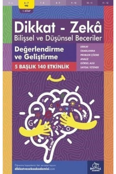 Dikkat ve Zeka Akademisi 6-7 Yaş Dikkat - Zeka Bilişsel Ve Düşünsel Beceriler
