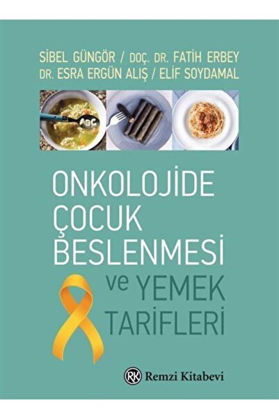 Remzi Kitabevi Onkolojide Çocuk Beslenmesi Ve Yemek Tarifleri