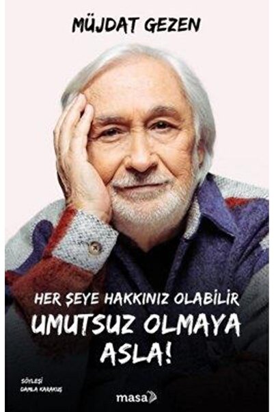 masakitap Her Şeye Hakkınız Olabilir Umutsuz Olmaya Asla!