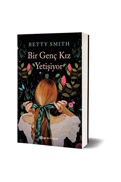 Epsilon Yayınevi Bir Genç Kız Yetişiyor - Betty Smith