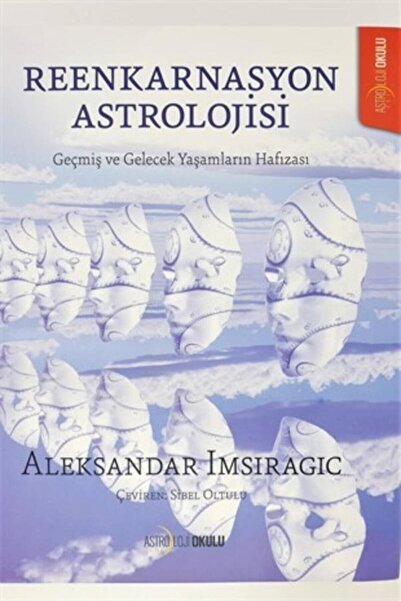 Astroloji Okulu Yayınları Reenkarnasyon Astrolojisi
