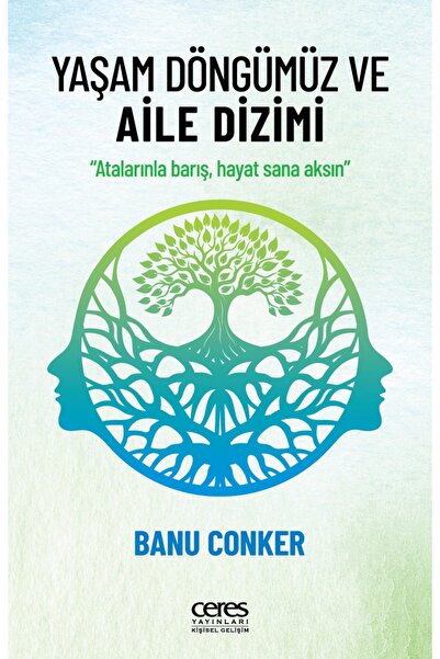 Ceres Yayınları Yaşam Döngümüz ve Aile Dizimi Banu Conker 9786256425576